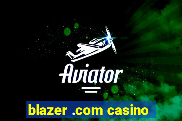 blazer .com casino